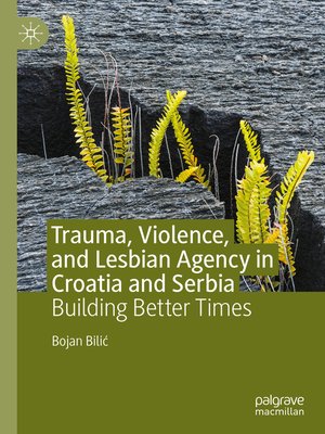 cover image of Trauma, Violence, and Lesbian Agency in Croatia and Serbia